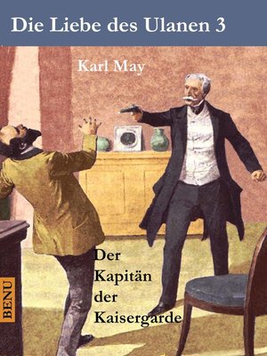 cover image of Die Liebe des Ulanen 3  Der Kapitän der Kaisergarde